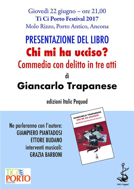 Chi mi ha ucciso? Ancona, Porto Vecchio, Molo Rizzo, Ti Ci Porto Festival 2017, 22 Giugno